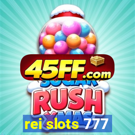 rei slots 777